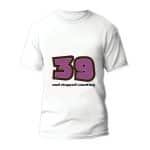 חולצה ליום הולדת דגם "יום הולדת 39" - ספידפרינט, חולצה מודפסת